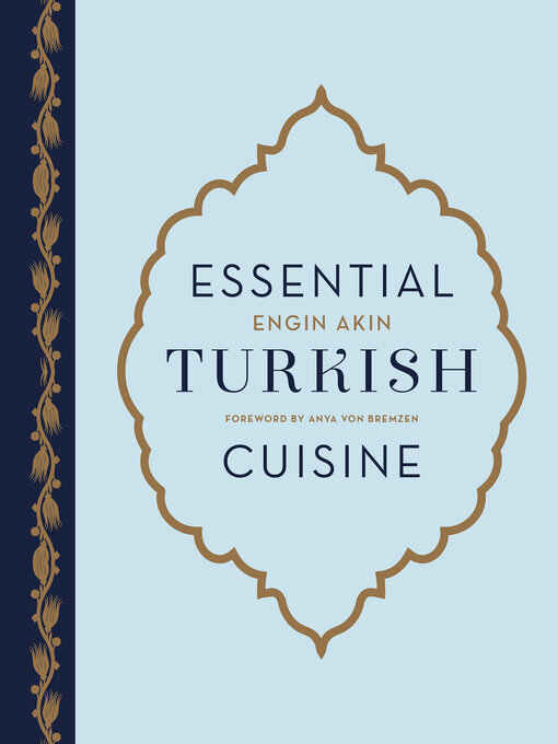 Title details for Essential Turkish Cuisine by Engin Akin - Wait list